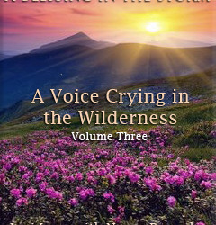 A Voice Crying in the Wilderness – Volume III – FREE!!